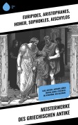 Cover-Bild zum Titel 'Meisterwerke des griechischen Antike' von 'Euripides, Aristoteles, Äsop, Alkiphron, Lukian'