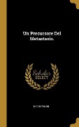 Cover-Bild zum Titel 'Un Precursore Del Metastasio.' von 'N. Campanini'