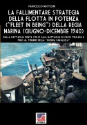 Cover-Bild zum Titel 'La fallimentare strategia della flotta in potenza (Fleet in being) della regia Marina (giugno-dicembre 1940)' von 'Francesco Mattesini'
