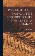 Cover-Bild zum Titel 'Paleontologie Francaise de Description Des Fossiles De La France' von ''