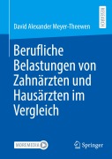 Berufliche Belastungen von Zahnärzten und Hausärzten im Vergleich - David Alexander Meyer-Theewen