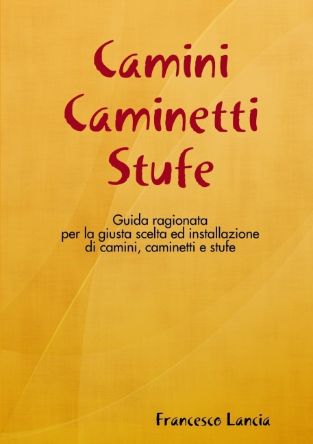 Camini Caminetti Stufe - Francesco Lancia