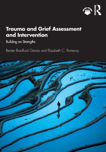 Trauma and Grief Assessment and Intervention - Renée Bradford Garcia, Elizabeth C. Pomeroy