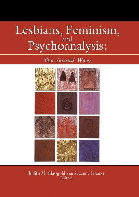 Lesbians, Feminism, and Psychoanalysis - Judith Glassgold, Suzanne Iasenza