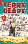 Cover-Bild zum Titel 'Roman Tales: The Captive Celt' von 'Terry Deary'