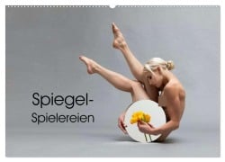 Cover-Bild zum Titel 'Spiegel-Spielereien (Wandkalender 2026 DIN A2 quer), CALVENDO Monatskalender' von 'Judith Geiser'
