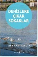 Denizlere Cikar Sokaklar - Reyhan Saygin