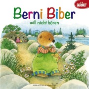 Cover-Bild zum Titel 'Berni Biber will nicht hören' von 'Hildrun Covi, Mario Covi'