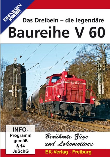 Berühmte Züge und Lokomotiven: Das Dreibein - die legendäre Baureihe V 60 - 