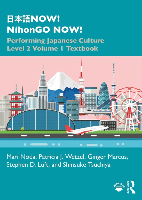 ¿¿¿NOW! NihonGO NOW! - Mari Noda, Patricia J. Wetzel, Shinsuke Tsuchiya, Ginger Marcus, Stephen D. Luft