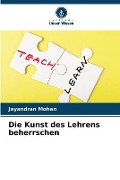 Cover-Bild zum Titel 'Die Kunst des Lehrens beherrschen' von 'Jayandran Mohan'