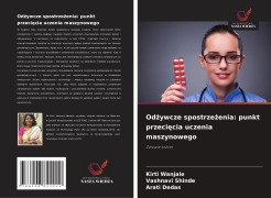 Cover-Bild zum Titel 'Od¿ywcze spostrze¿enia: punkt przeci¿cia uczenia maszynowego' von 'Kirti Wanjale, Vashnavi Shinde, Arati Dedas'