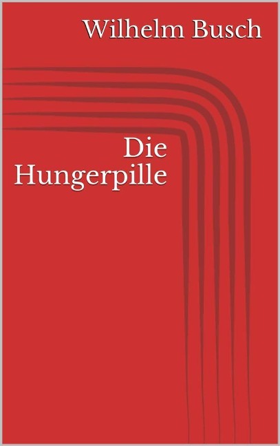 Die Hungerpille - Wilhelm Busch