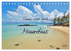 Cover-Bild zum Titel 'Träum dich nach Mauritius (Tischkalender 2025 DIN A5 quer), CALVENDO Monatskalender' von 'Jutta Heußlein'