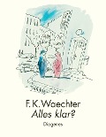 Cover-Bild zum Titel 'Alles klar?' von 'Friedrich Karl Waechter'