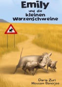Cover-Bild zum Titel 'Emily und die kleinen Warzenschweine' von 'Daria Zuri'