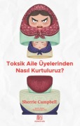 Cover-Bild zum Titel 'Toksik Aile Üyelerinden Nasil Kurtuluruz' von 'Sherrie Campbell'