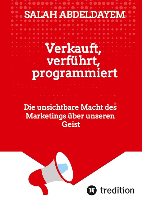 Verkauft, verführt, programmiert - Salah Abdeldayem
