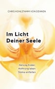 Im Licht deiner Seele - Chris Hohlstamm von Dehnen