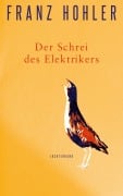 Cover-Bild zum Titel 'Der Schrei des Elektrikers' von 'Franz Hohler'