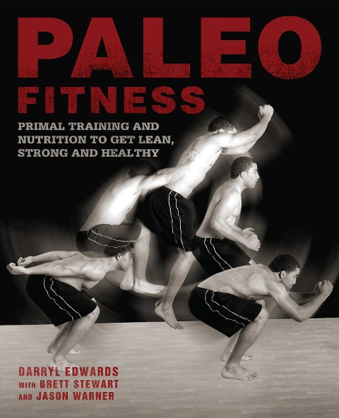 Paleo Fitness - Brett Stewart, Jason Warner, Darryl Edwards