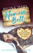 Cover-Bild zum Titel 'Nur ein Bett in der Blockhütte des Bodyguards' von 'Regina Mars'