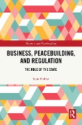 Cover-Bild zum Titel 'Business, Peacebuilding, and Regulation' von 'Sean Molloy'