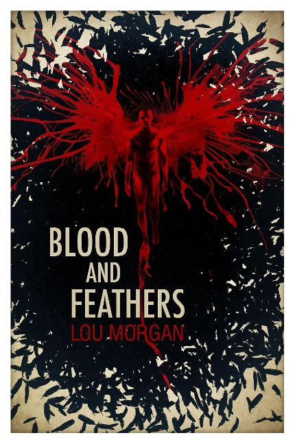 Blood and Feathers - Lou Morgan