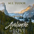 Avalanche of Love - M. E. Tudor