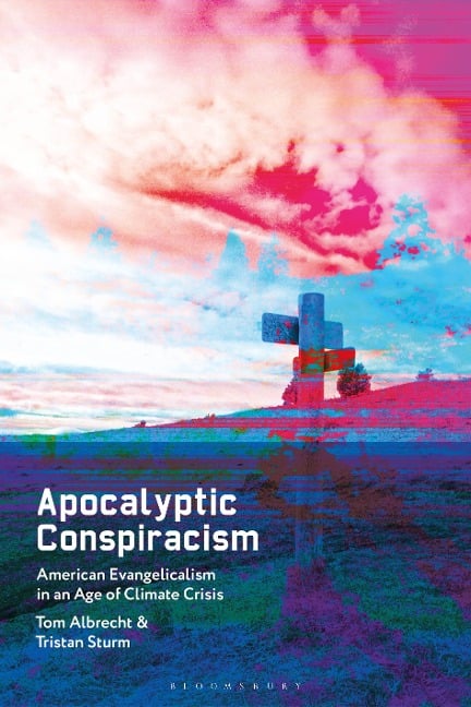 Apocalyptic Conspiracism - Tom Albrecht, Tristan Sturm