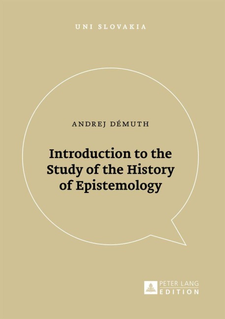 Introduction to the Study of the History of Epistemology - Andrej Démuth