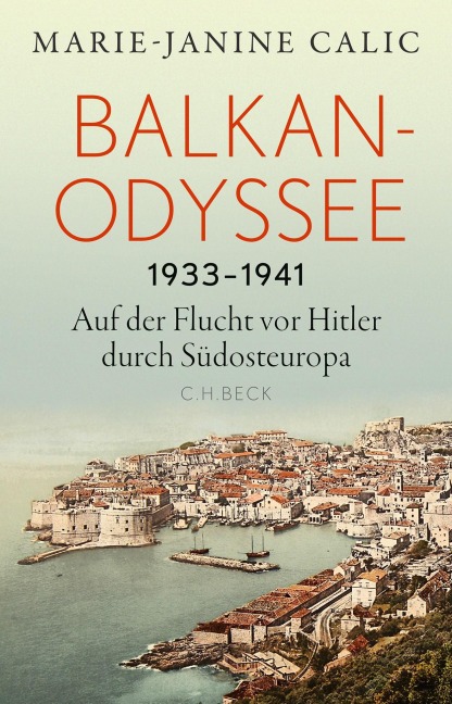 Balkan-Odyssee, 1933-1941 - Marie-Janine Calic
