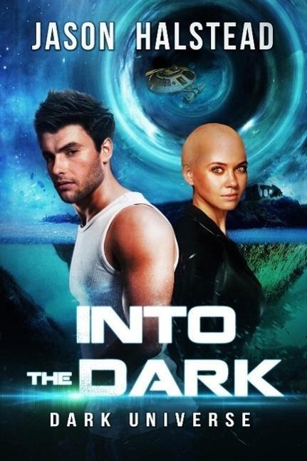 Into the Dark (Dark Universe, #1) - Jason Halstead