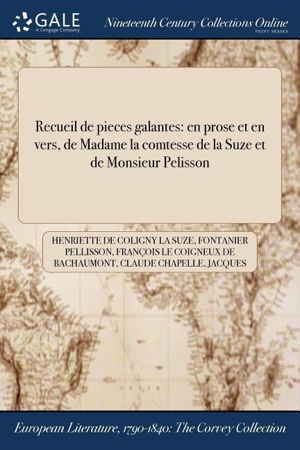 Recueil de pieces galantes - Henriette De Coligny La Suze, François Le Coigneux de Bachaumont, Fontanier Pellisson