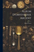 Cover-Bild zum Titel 'Album d'orfevrerie argent' von 'Massat Freres'