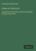 Cover-Bild zum Titel 'Études sur l'électricité' von 'Christophe Beckensteiner'