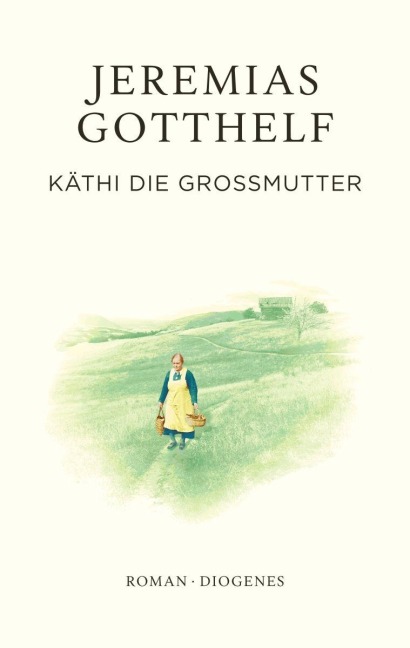 Käthi die Großmutter - Jeremias Gotthelf, Philipp Theisohn