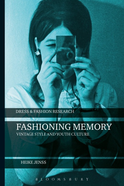 Fashioning Memory - Heike Jenss