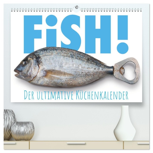 FiSH! · Der ultimative Küchenkalender (hochwertiger Premium Wandkalender 2026 DIN A2 quer), Kunstdruck in Hochglanz - Olaf Bruhn