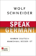 Speak German! - Wolf Schneider