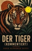 Cover-Bild zum Titel 'Der Tiger (Kommentiert)' von 'Hugo Alphonso Revel'