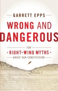 Cover-Bild zum Titel 'Wrong and Dangerous' von 'Garrett Epps'