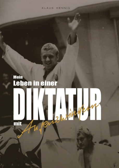 Mein Leben in einer Diktatur mit Augenzwinkern - Klaus Hennig