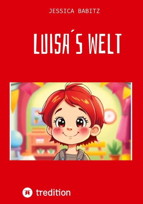 Kinderbuch - Übers Dinge lernen und Abenteuer erleben. Nimmt Ängste und macht mutig die Welt zu erobern. - Jessica Babitz