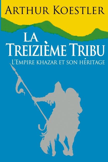 La Treizieme Tribu - Arthur Koestler