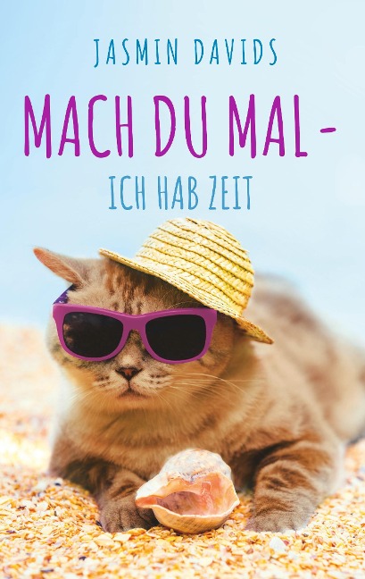 Mach du mal - ich hab Zeit. - Jasmin Davids