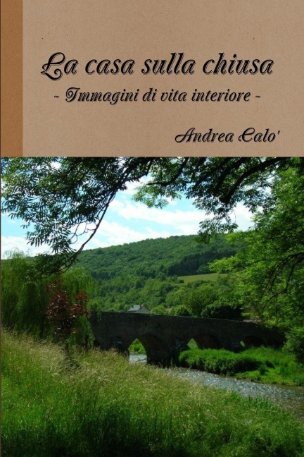LA CASA SULLA CHIUSA - Andrea Calo'