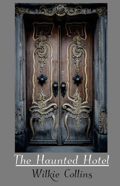 The Haunted Hotel - Wilkie Collins