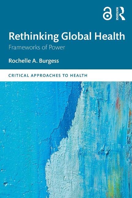 Rethinking Global Health - Rochelle A. Burgess