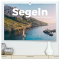 Segeln - Die Freiheit genießen. (hochwertiger Premium Wandkalender 2025 DIN A2 quer), Kunstdruck in Hochglanz - M. Scott